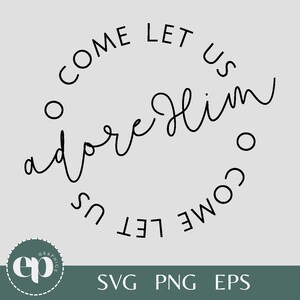 O kom laten we hem aanbidden SVG | Christelijke kerst SVG | Kerstmis PNG | Kerstshirt Svg | Sublimatie png | Svg-bestand voor Cricut