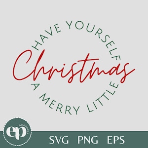 Have Yourself a Merry Little Christmas SVG | Christmas SVG Files for Cricut | Christmas Sublimation Design