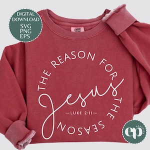 Jesus is the Reason for the Season SVG | Jesus is the Reason PNG | Christian Christmas Svg | Christmas Card Svg | Christmas Shirt Png