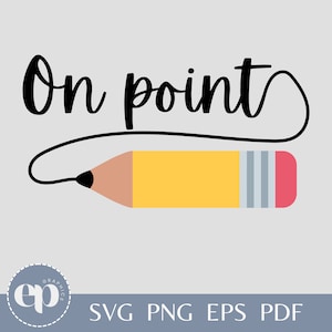 On Point SVG | Pencil SVG | Back o School SVG | Pencil Dispenser Svg | Teacher Gift Svg | First Day of School Svg | School Shirt Png