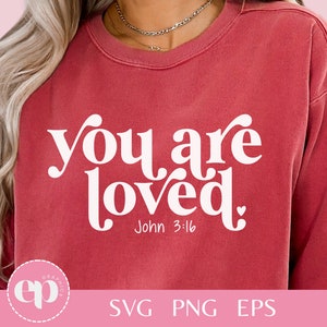 Eres amado SVG PNG / Juan 3 16 Svg / Diseño de sublimación de camiseta cristiana Png / Día de San Valentín Svg / Svg inspirador / San Valentín Svg