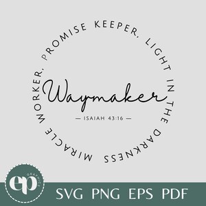 Waymaker SVG | Way Maker SVG | Miracle Worker SVG | Promise Keeper Svg | Light in the Darkness Svg | Jesus Svg | Faith Svg | Sublimation Png