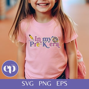 In My Pre-K Era Svg |  PreK Era Svg Png | Pre-K Teacher Svg | Back to School Svg Png | Pre-K Shirt Svg | First Day of School Svg Png