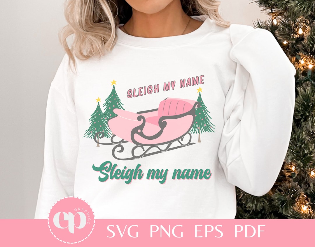 Sleigh My Name Christmas SVG Sleigh My Name Christmas PNG Etsy