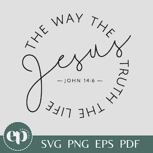 Jezus de manier waarop de waarheid het leven SVG PNG EPS | Jezus is de weg Svg | Geloof Svg | Christelijke Svg | Schrift-svg | Bijbelvers-svg