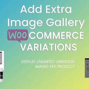 Enrich WooCommerce Variations With Photo Gallery |  Customize the Look of the Variations, Upload a Photo Gallery of Each Variation