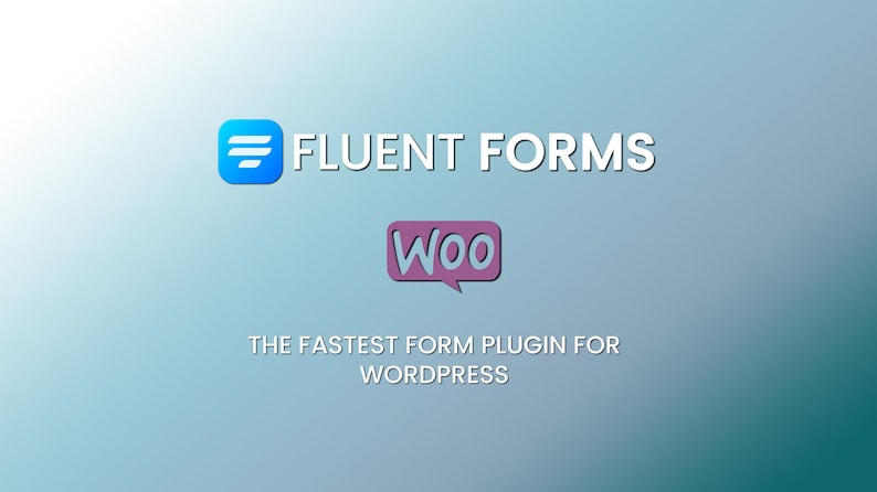 May include: A blue and white logo for Fluent Forms, a WordPress form plugin, with the text "FLUENT FORMS" and a speech bubble with the text "Woo" in pink.