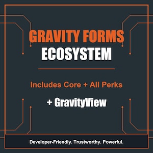 May include: A graphic with the words "GRAVITY FORMS ECOSYSTEM" in orange and white. The text "Includes Core + All Perks + GravityView" is also present. The bottom of the graphic reads "Developer-Friendly. Trustworthy. Powerful."