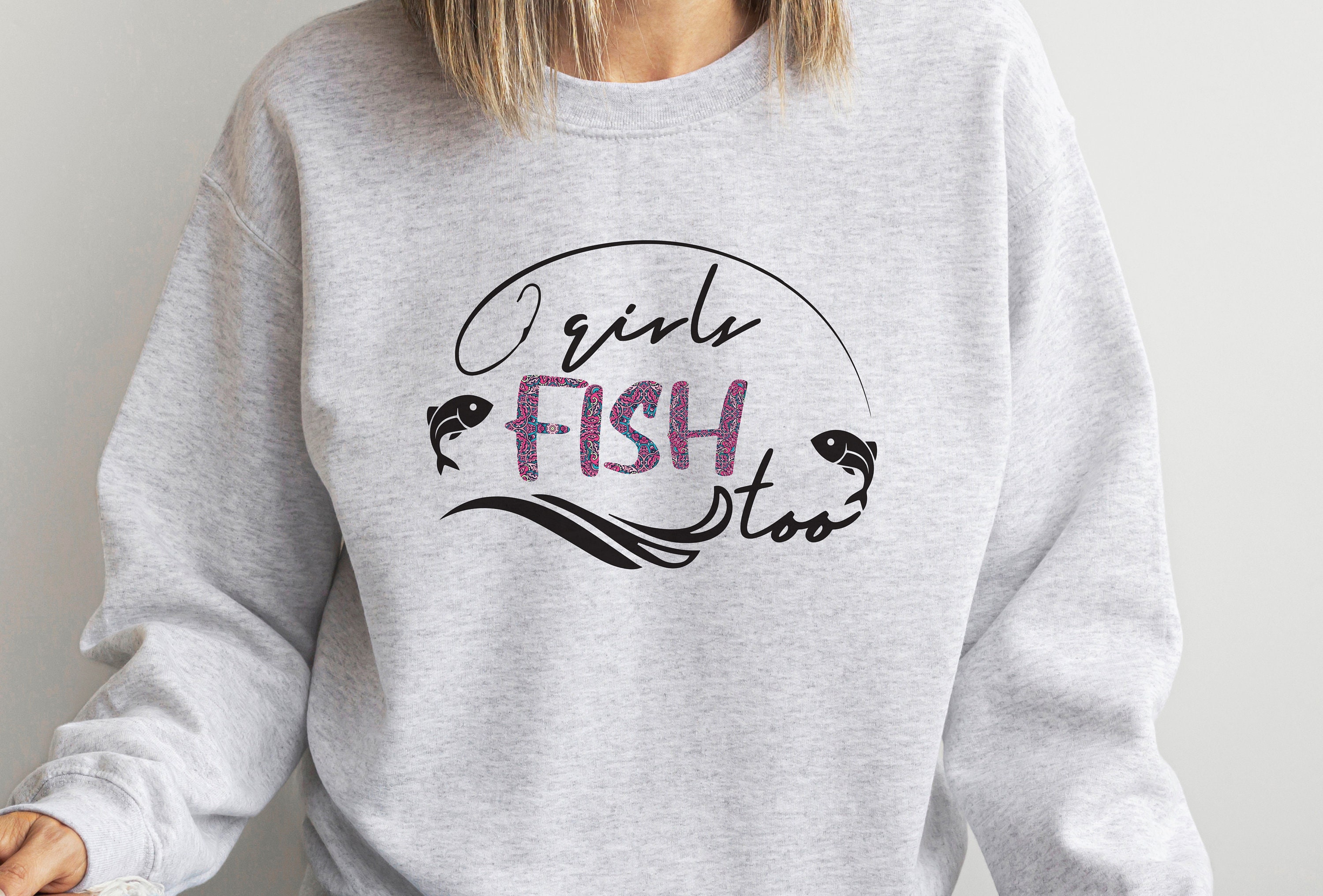 Girls Fish Too Sweatshirt, Women's Fishing Shirt, Cute Womens