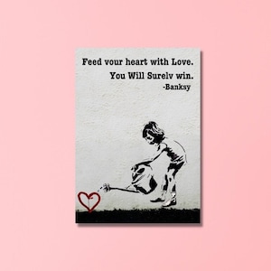 Banksy, street art, feed vour heart with love, You will surelv win, living room decor,love poster, ready to hang, home decor, banksy decor