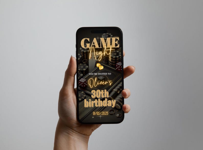 May include: A black smartphone displaying a digital invitation for a game night party. The invitation features a black and gold design with poker chips, dice, and the text "GAME Night Oliver's 30th birthday 01/03/2025".