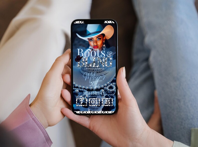 May include: A smartphone displays a birthday invitation with the text "Boots & Bling." The invitation features a woman wearing a cowboy hat and jewelry. The date is July 25th.