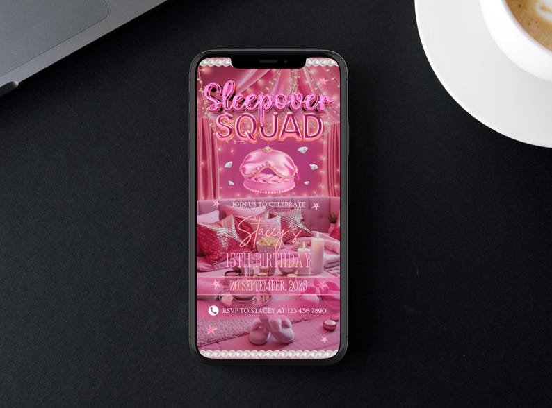 May include: A smartphone displays a pink digital invitation for a sleepover party. The invitation features the text "Sleepover Squad" and details for Stacey's 15th birthday, including the date and RSVP information. The design includes pink accents and decorative elements.