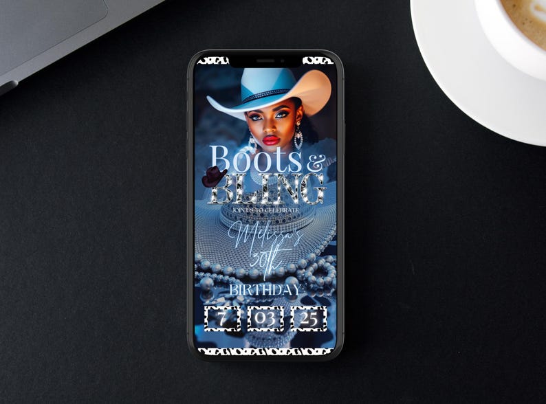 May include: A smartphone displays a digital invitation with the text "Boots & Bling" and "Melissa's 50th Birthday." The image features a woman wearing a cowboy hat and jewelry. The date is displayed as 7/03/25.