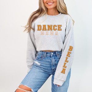 Custom Dance Mama Sweatshirt with Sleeve Print, Dance Mom Hoodie with kid name, Cute Dance Mama Shirt, Dance Cheer Mama, Gift for Dance Mama