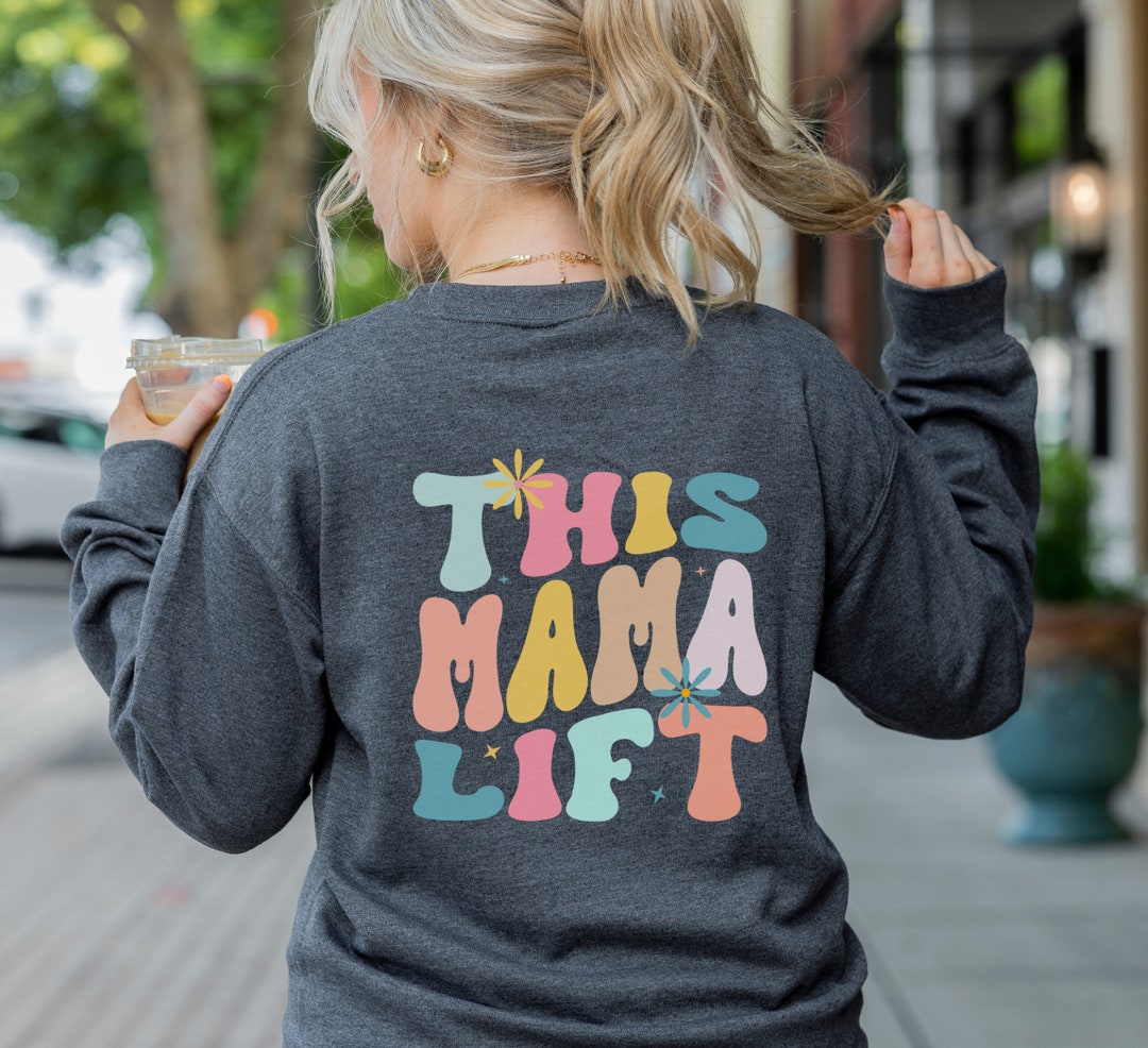 This Mama Lift Sweatshirt Lifting Gym Oversized Fitness Etsy