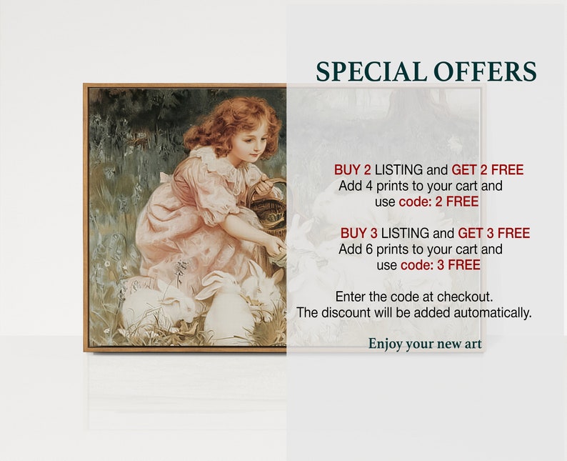 May include: A painting of a young girl in a pink dress feeding white rabbits in a field. The text "SPECIAL OFFERS" is at the top of the image. The text below the painting reads "BUY 2 LISTING and GET 2 FREE Add 4 prints to your cart and use code: 2 FREE BUY 3 LISTING and GET 3 FREE Add 6 prints to your cart and use code: 3 FREE Enter the code at checkout. The discount will be added automatically. Enjoy your new art"