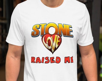 STONELOVE RAISED ME Jamrock TShirt Reggae Music T Shirt Dancehall Artist Tee Jamaica Bob Marley Buju Banton Yardie Unisex T-shirt Stone Love
