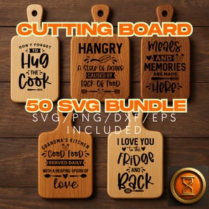 May include: A collection of five wooden cutting boards with various engraved phrases in black, including "Hug the Cook" and "I Love You to the Fridge and Back." The image also includes text that says "50 SVG Bundle."