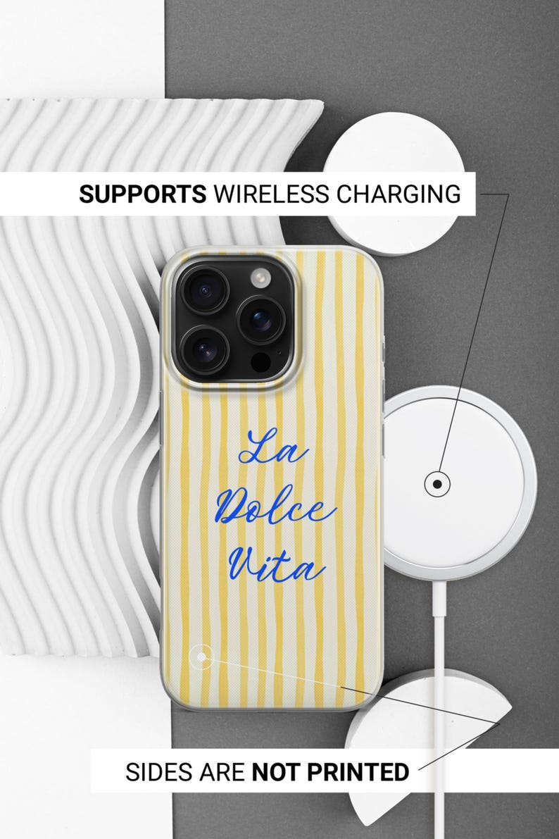 May include: A phone case with a yellow and white striped pattern and the words "La Dolce Vita" in blue script. The case is shown with a wireless charger. The text "Supports Wireless Charging" and "Sides are not printed" are also visible.