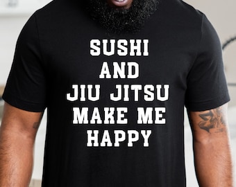Sushi Jiu Jitsu Shirt | Funny BJJ Tshirt | BJJ Gift | Jiu Jitsu Gift | Shirts That Go Hard | Meme Shirt | Jiujitsu Loved
