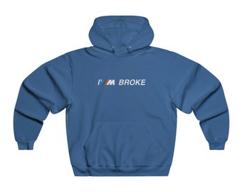 BMW M Hoodie, Im Broke, Funny BMW Hoodie, Car Enthusiast Gift, BMW Fan Present, I'm Broke Sweater, Minimalistic Design, Multiple Colors