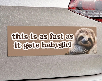 So schnell wie es geht BabyGirl / Automagnet / Lustiges Meme, Faultier, Don't Tailgate, magnetischer Autoaufkleber / wasserdichter Automagnet