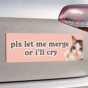 pls let me merge or i&#39;ll cry | Crying Cat Meme Car Bumper MAGNET | Funny Cute Pink Car Accessory Decal | Waterproof Vinyl Window Car Magnet