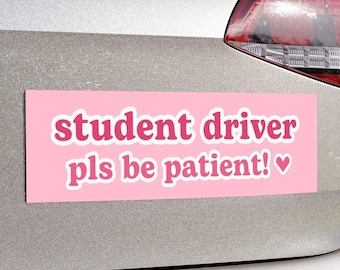 Student Driver Pls Be Patient | New Driver Pink Car Bumper Magnet | Cute Girl, Kawaii Kind Pink Car Accessory Sign | Waterproof Vinyl Magnet