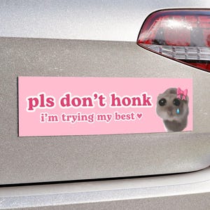 Pls Don&#39;t Honk I&#39;m Trying My Best | Car Bumper Magnet | Sad Hamster Meme, Cute Magnetic Car Decal, Pink Car Accessory | Vinyl Car Magnet