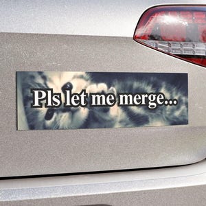 Pls Let Me Merge | Cat Meme Car MAGNET | Funny Sad Cat Meme, GenZ, Car Accessory Decor, Cute Car Magnetic Decal | Weatherproof Car Magnet