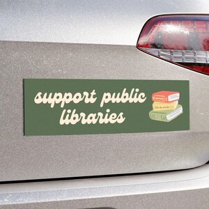 Support Public Libraries | Car Bumper Sticker OR Magnet | Green Aesthetic, Library Book Lover, Cute Car Accessory | Quality Vinyl Decal