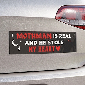 Mothman Is REAL and He Stole My Heart | Car Bumper Sticker OR Magnet |  Funny Meme, Cryptid Moth Man, Gen Z Gift | Weatherproof Car Decal