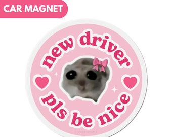 new driver pls be nice | Sad Hamster Meme Round Circle Car Magnet | Car Bumper Accessories | Cute Funny Pink Girl Vinyl Magnetic Car Decal