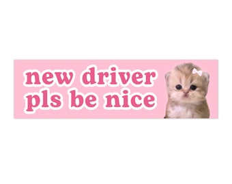 new driver pls be nice | Cat Meme Car Bumper Sticker | Pink Coquette Crying Funny Cute Car Sticker Car Decal | Waterproof Vinyl | 11" x 3"