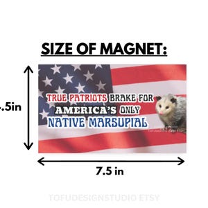 Possum Car Bumper MAGNET / True Patriots Brake For America's Only Native Marsupial | Funny Meme Opossum Animal USA Flag | Car Vinyl Magnet 7.5IN BY 4.5IN