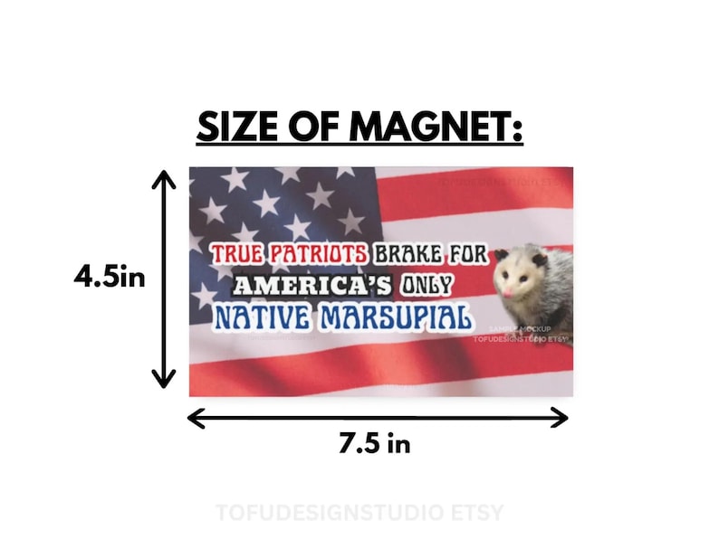 Possum Car Bumper MAGNET / True Patriots Brake For America's Only Native Marsupial | Funny Meme Opossum Animal USA Flag | Car Vinyl Magnet 7.5IN BY 4.5IN
