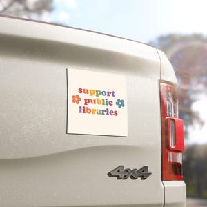 Support Public Libraries | Car Bumper Magnet | Rainbow Aesthetic, Retro, Library Book Lover, Cute Car Accessory | Quality Magnetic Car Decal Square 5 inches