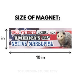 Possum Car Bumper MAGNET / True Patriots Brake For America's Only Native Marsupial | Funny Meme Opossum Animal USA Flag | Car Vinyl Magnet 10IN BY 3IN
