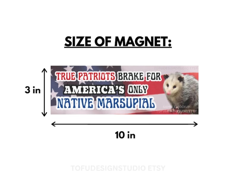 Possum Car Bumper MAGNET / True Patriots Brake For America's Only Native Marsupial | Funny Meme Opossum Animal USA Flag | Car Vinyl Magnet 10IN BY 3IN