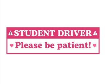 Conductor estudiante ¡Tenga paciencia! / Nueva pegatina para el parachoques del coche del conductor / Señal de accesorio de la pegatina del coche de la muchacha rosada linda / Vinilo impermeable / 11 "x 3"