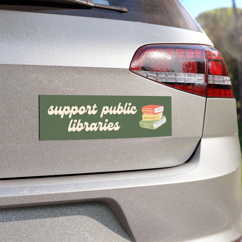 Support Public Libraries | Car Bumper Sticker OR Magnet | Green Aesthetic, Library Book Lover, Cute Car Accessory | Quality Vinyl Decal
