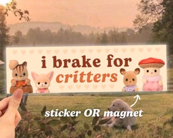 i brake for critters | Cute Car Bumper Sticker OR Magnet | Funny Meme Kawaii, Calico Kitty Cats Animal, Car Accessory Decal, Vinyl Car Decor