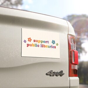 Support Public Libraries | Car Bumper Magnet | Rainbow Aesthetic, Retro, Library Book Lover, Cute Car Accessory | Quality Magnetic Car Decal 7.5 inches magnet