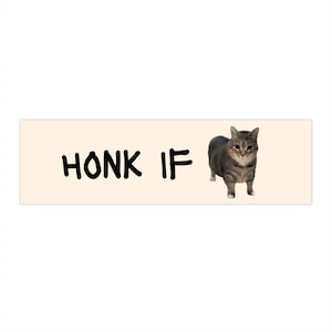 honk if | Cat Meme Car Bumper Sticker | Funny Gen Z, Cute Silly Cat Memes, Kitty Car Accessory Decal Decor | Waterproof Vinyl Car Sticker