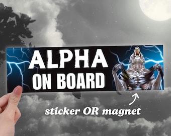 Alpha on Board | Funny Car Bumper Sticker OR Magnet | Meme Gift Car Accessory, GenZ Cursed, Meme Alpha Male Wolf Decal, Waterproof Car Vinyl