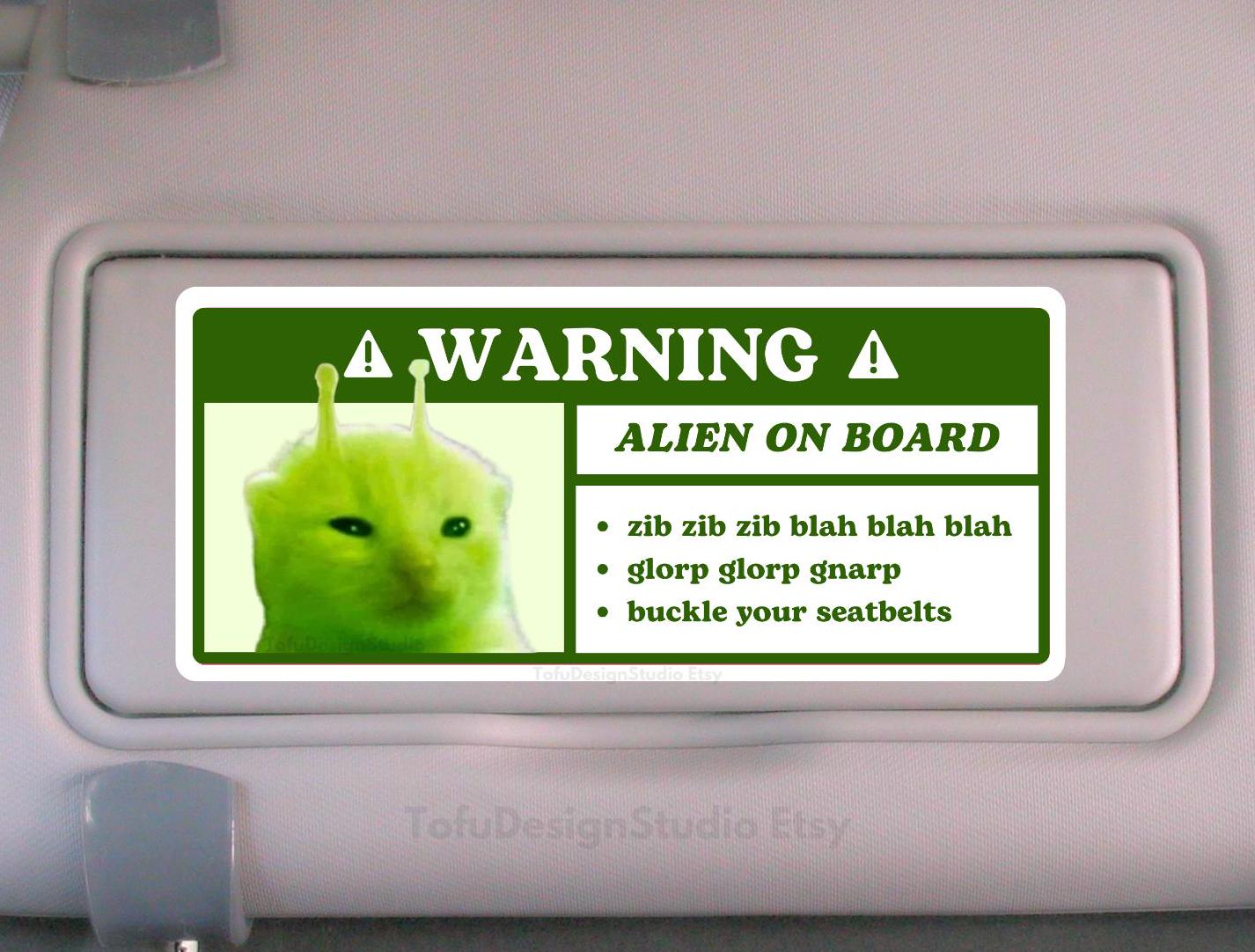 “KEEP YOUR EYES”エイリアン PR + Alien Cat Meme Car Warning Sticker | Cute Glorp Gnarp Kitty
