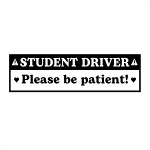 STUDENTE CONDUCENTE Si prega di essere pazienti / Nuovo conducente Adesivo paraurti auto / Carino adesivo auto bianco e nero Accessorio cartello Vinile impermeabile 11" x 3"
