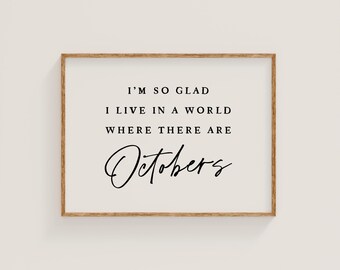 I'm so glad I live in a world where there are octobers | minimalist cute fall autumn quote print | studioEmaré | printable wall art