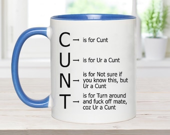 Cunt Mug, Cunt, Rude Mug, offensive mug, Funny Mug, Secret Santa, gift for office, Gift for workmate, Gift for Mate, Rude Gift, novelty mug,